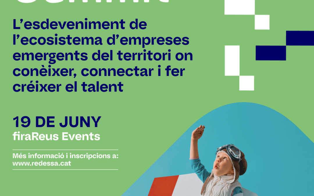REDESSA organitza el Reus Start-ups Summit, la primera trobada de l’ecosistema d’empreses emergents del territori