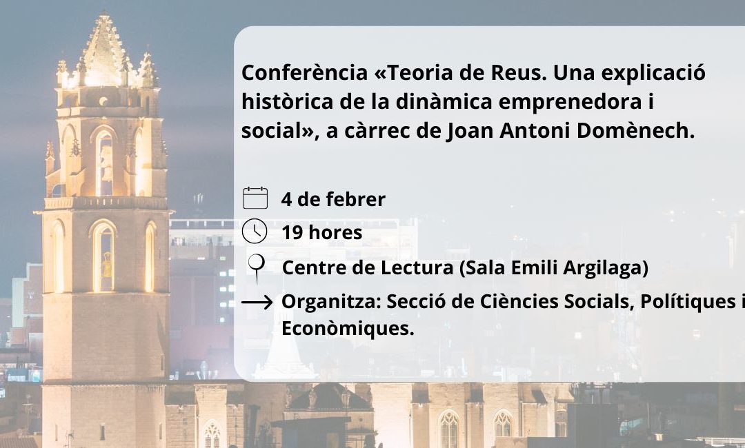 Conferència al Centre de Lectura: “Teoria de Reus”