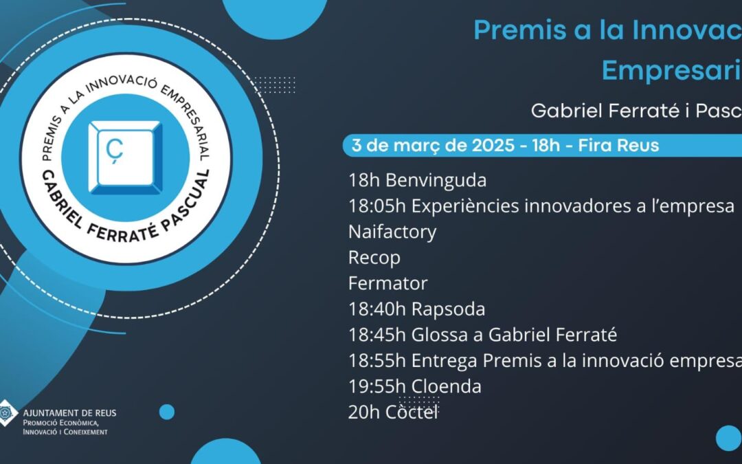 L’Ajuntament de Reus lliura aquest dilluns els Premis a la Innovació Empresarial Gabriel Ferraté